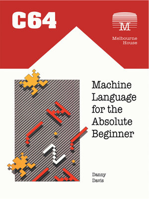 cover image of C64 Machine Language for the Absolute Beginner